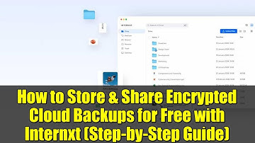 How to Store & Share Encrypted Cloud Backups for Free with Internxt (Step-by-Step Guide)