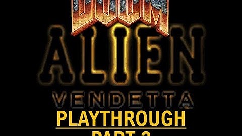 Doom: Alien Vendetta Playthrough - Part 2