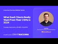 Clientsuccess webinar series what saas clients really want from their csms in 2024