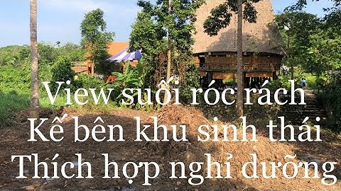 Bán 2 sào đất mặt tiền đường nhựa view suối xã láng lớn huyện châu Đức tỉnh bà rịa Vũng tàu