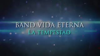 Miniatura del video "La Tempestad - Band Vida Eterna"