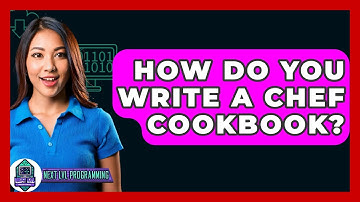 How Do You Write A Chef Cookbook? - Next LVL Programming