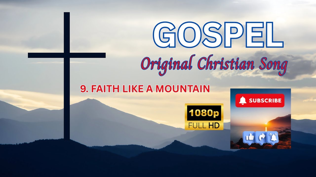 FAITH LIKE A MOUNTAIN. Soulful GOSPEL Songs to Heal, Uplift and Restore ...