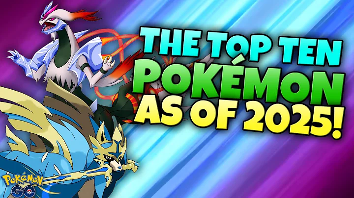 THE TOP TEN POKÉMON in Pokémon GO as of 2025!!  FOCUS ON THESE!