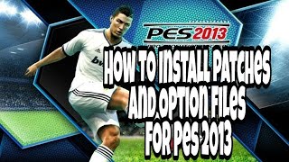 PES 2013|How To Install Patches And Option Files