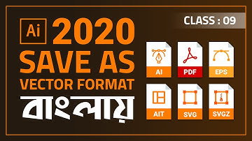 How To Save Files In Adobe Illustrator || Save Vector Format || 2020 || Bangla Tutorial || Class-09