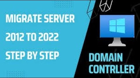 How to Migrate Active Dir from Windows Server 2012 R2 to Windows Server 2022      @WindowsAdminWorld