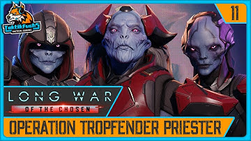 #011 Operation Tropfender Priester | XCOM 2 LONG WAR OF THE CHOSEN (Deutsch)