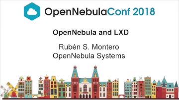 OpenNebulaConf2018 - OpenNebula and LXD - Ruben S. Montero - OpenNebula Systems
