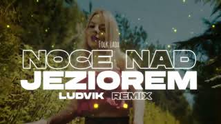 Folk Lady - Noce Nad Jeziorem Ludvik Remix