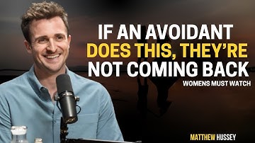 If an Avoidant Does This, They’re Not Coming Back - Matthew Hussey
