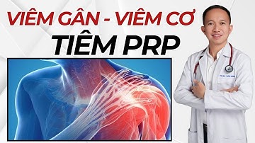 Phương pháp Tiêm PRP có thể chữa khỏi Viêm Gân, Viêm Cơ | Bác Sĩ Trần Minh