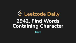 2942. Find Words Containing Character | Leetcode Daily - Python