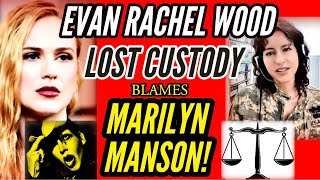 Evan Rachel Wood LOST CUSTODY of Her Kid & Blames Marilyn Manson! My Reaction & Advice to Evan