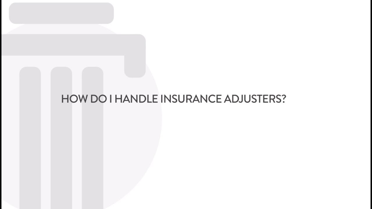 How do I handle insurance adjusters? YouTube