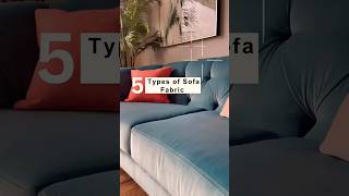 5 Types of Sofa Fabric.  #home #interiordesign #architecture