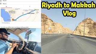 Riyadh to Makkah Travel By Road  | Vlog | Saudi Arabia