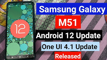 Samsung M51 Android 12 Update & One UI 4.1 Update | Samsung Galaxy M51 New Update