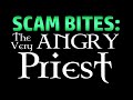 Scam Bites: The Very Angry Priest (Scambaiting)