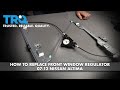 How to Replace Front Window Regulator 2007-12 Nissan Altima