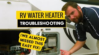 Troubleshooting an RV Water Heater (4 COMMON Issues)