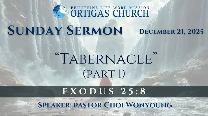 12.21.25 | SUNDAY SERMON | “Tabernacle" (Part 1)