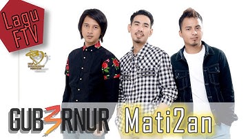 Gub3rnur Band - Mati2an (Official Music Video)
