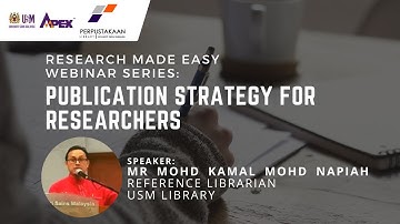 #usm #usmlibrarytv Research Made Easy Webinar: Publication Strategy for Researchers