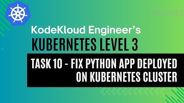 KodeKloud Engineer - Kubernetes Level 3 - Task 10 - Fix Python App Deployed on Kubernetes Cluster