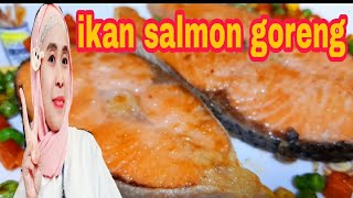 Cara Memasak Ikan Salmon Goreng Sedap Nikmat