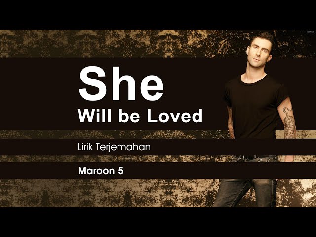 Maroon 5 - She Will be Loved (Lyrics) | Lirik Terjemahan class=