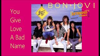 Bon Jovi - You Give Love A Bad Name - Extended Fabmix - 1986