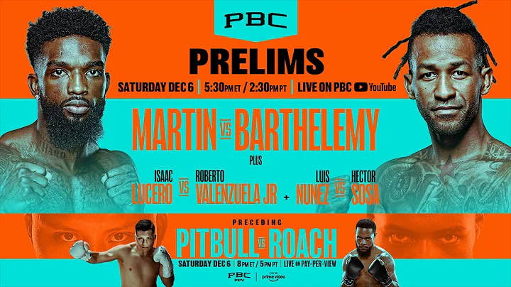 Martin vs. Barthelemy PBC ON PRIME VIDEO PRELIMS (Preceding Pitbull vs. Roach)