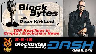 Ep.19 - 8 - 6 - 18 From Crypto The Wonderdog This Is Dean Kirkland With Blockbytes