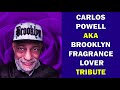 Tribute for carlosbrooklyn fragrance lover