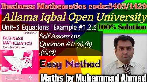 AIOU Business Mathematics 1429|Unit-3 Equations|Example 1,2,3 & Q.No.1|Maths by Muhammad Ahmad