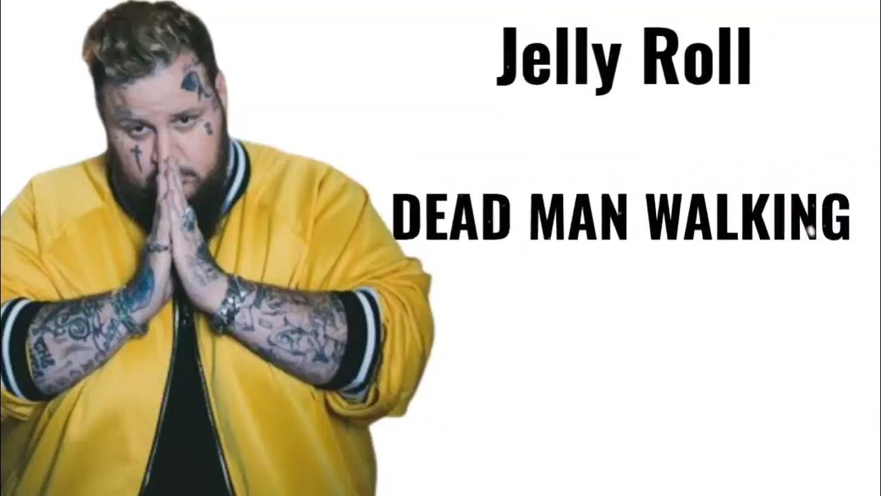Lyrics To Dead Man Walking By Jelly Roll Jelly Roll - Dead Man Walking (Lyrics) - YouTube