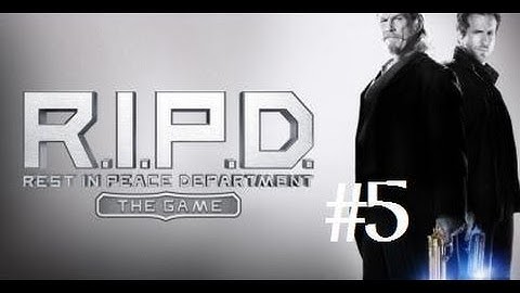 R.I.P.D. : The Game - Walkthrough -  Part 5 - Charlestown Bank - HD