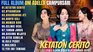 OM ADELLA FULL ALBUM CAMPURSARI TERBARU || KETATON CERITO - NYIDAMSARI - KUSUMANING ATI