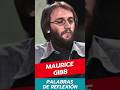 Maurice Gibb - Palabras de Reflexión #shorts
