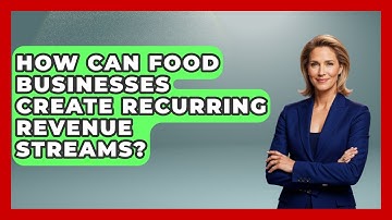 How Can Food Businesses Create Recurring Revenue Streams? - Food Business Playbook