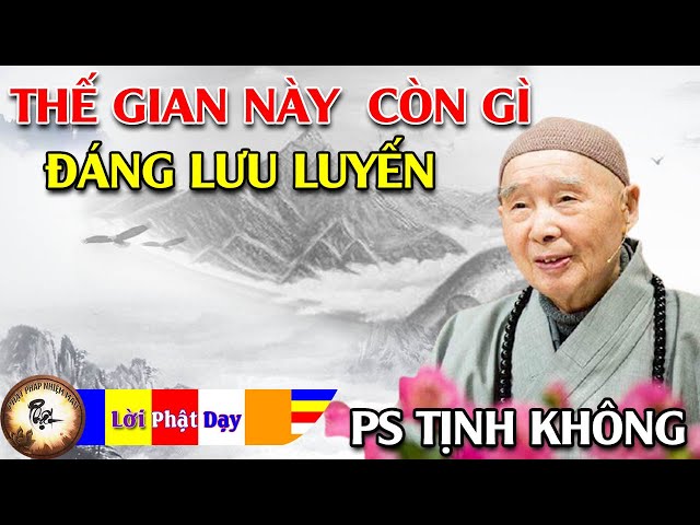 Thế gian này còn gì đáng lưu luyến? Pháp Sư Tịnh Không | Phật Pháp Nhiệm Màu class=