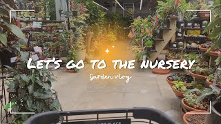 Let’s Go To The Nursery | Gardening  Vlog