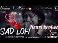 Sad Song 2026 💔 Slowed &amp; Reverb | Heartbreak Alone Vibes | DJ Remix