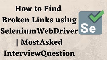 How to Find Broken Links using Selenium WebDriver | Most Asked InterviewQuestion