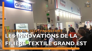 Techtextil 2024 - Les Innovations de la filière Textile Grand Est