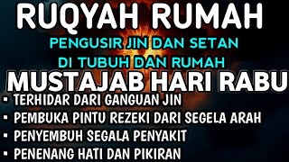 AYAT RUQYAH - RUQYAH RUMAH DAN DIRI SENDIRI PENGUSIR JIN DAN SETAN ~ RUQYAH DI HARI RABU |Ala Aqel