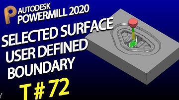 Delcam powermill 2020 – powermill selected surface and user defined boundary
