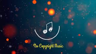 No Copyright Music | Nocopyright Music | NCM | No Copyright Background Music | Background Music |