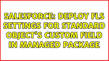 Salesforce: Deploy FLS settings for standard object
